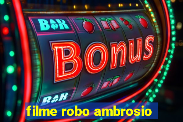 filme robo ambrosio